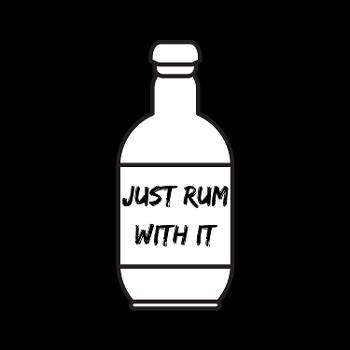 Just Rum With It