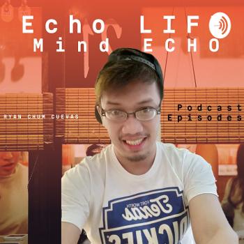 Echo Mind Echo Life Podcast is