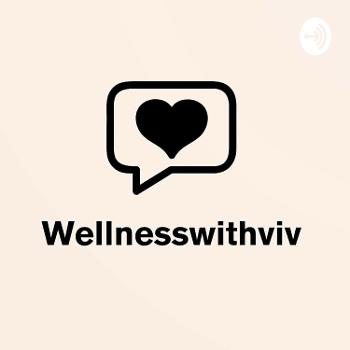 Wellnesswithviv Podcast