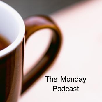 The Monday Podcast