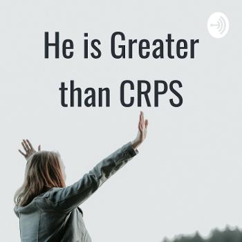 He is Greater than CRPS