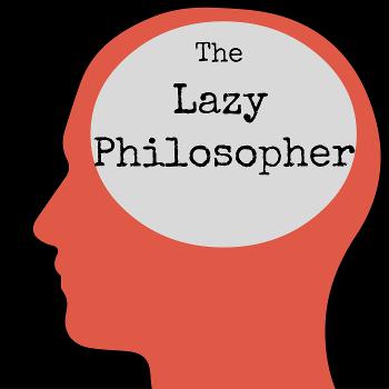 The Lazy Philosopher