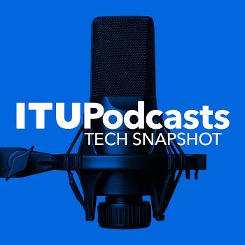 ITU Tech Snapshot