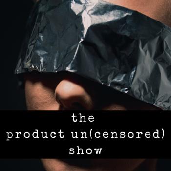 The Product Un(censored) Show with Colin Pal