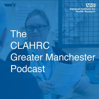 CLAHRC GM Podcast