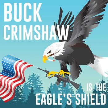 Buck Crimshaw is The Eagle's Shield