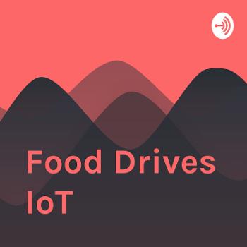Food Drives IoT