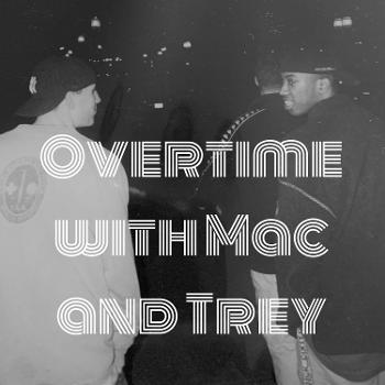 Overtime with Mac and Trey