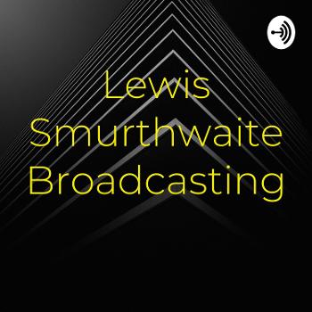 Lewis Smurthwaite Broadcasting