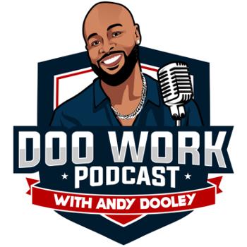 The Doo Work Podcast with Andy Dooley