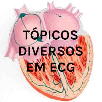 TÓPICOS DIVERSOS EM ECG
