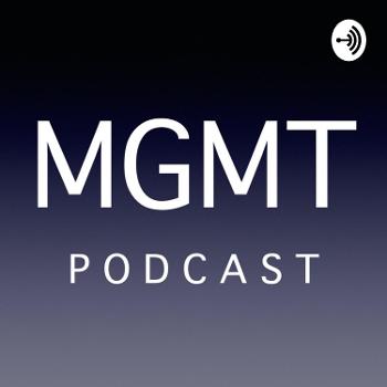 MGMT Podcast