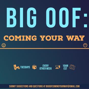 Big OOF: Coming Your Way