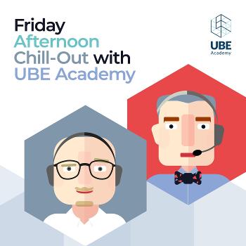 UBE-Academy: The Friday Afternoon Chill-Out