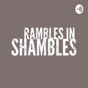 Rambles In Shambles