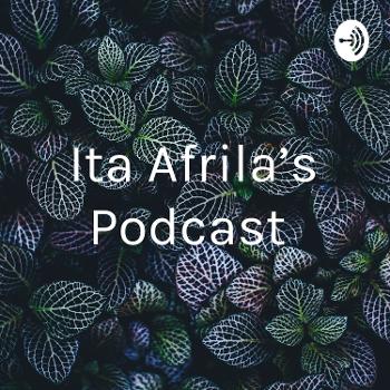 Ita Afrila's Podcast