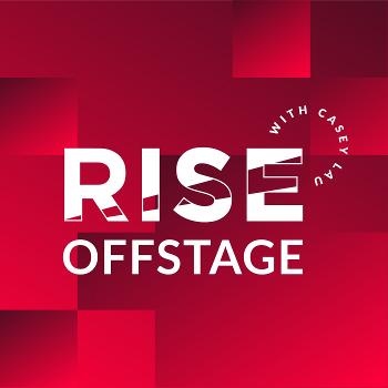 RISE Offstage with Casey Lau