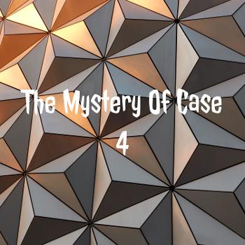 The Mystery Of Case 4