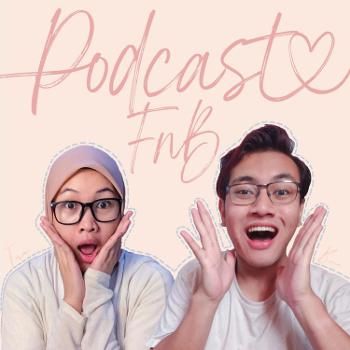 Podcast FnB: Podcast Fira dan Bimo