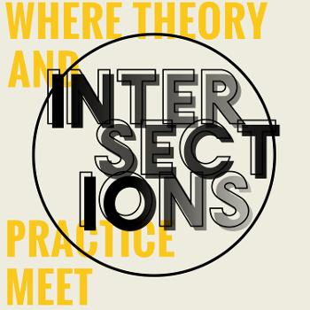 Intersections: Where Theory and Practice Meet