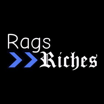 Rags to Riches Podcast