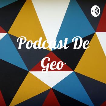 Podcast De Geo