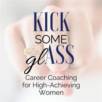 Kick Some Glass Career Coaching