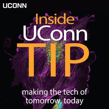 Inside UConn TIP: making the tech of tomorrow, today
