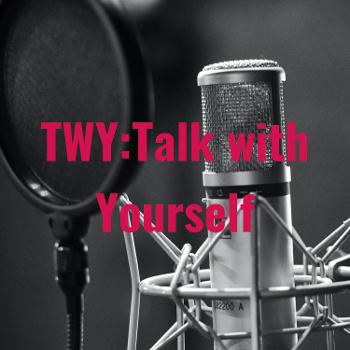 TWY:Talk with Yourself