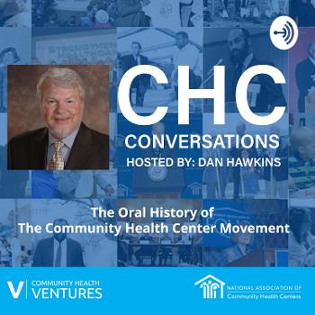 CHC Conversations – The Oral History of The CHC Movement - Hosted by: Dan Hawkins
