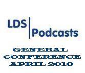 LDS General Conference - April 2010