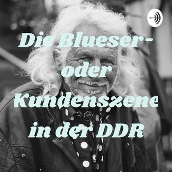 Die Blueser- oder Kundenszene in der DDR