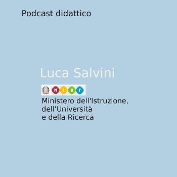 Il podcast di Luca Salvini. Si può consultare anche sul Web all'indirizzo http://salvinil.org/luca/scuola/podcast/salvini.xml