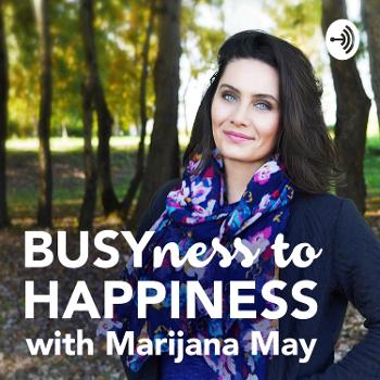 Busyness to Happiness