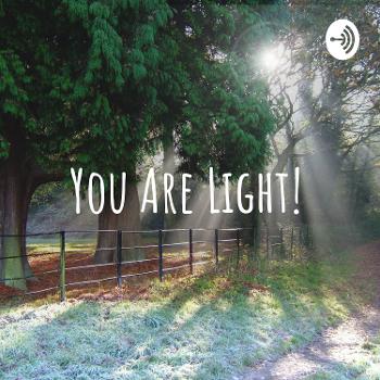 You Are Light!
