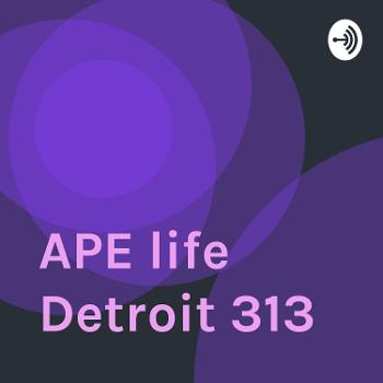 APE life Detroit 313