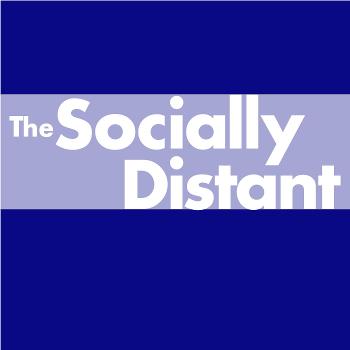 The Socially Distant Podcast