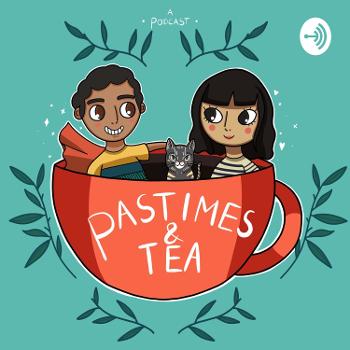 Pastimes and Tea