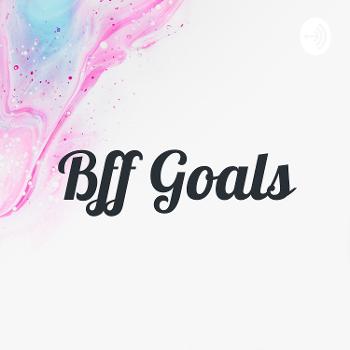 Bff Goals