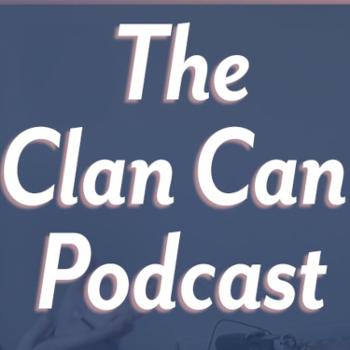 The Clan Can Podcast