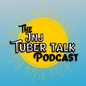 The JNJ Tuber Talk Podcast!
