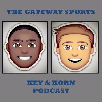 The Gateway Sports: Key & Korn Podcast