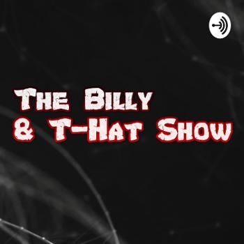 The Billy & T-Hat Show