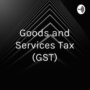 Goods and Services Tax (GST) - Not That Simple Tax