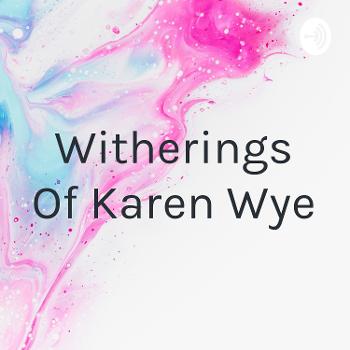 Witherings Of Karen Wye