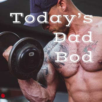 Today’s Dad Bod