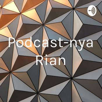 Podcast-nya Rian