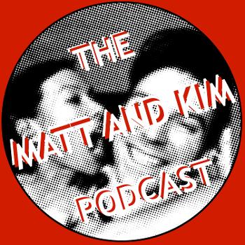 The Matt and Kim Podcast