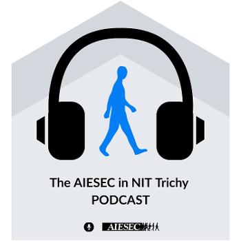 The AIESEC in NIT Trichy Podcast