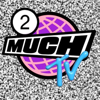 2 Much TV Podcast